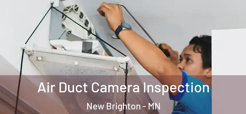  Air Duct Camera Inspection New Brighton - MN