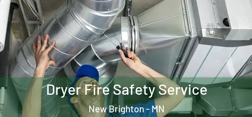  Dryer Fire Safety Service New Brighton - MN
