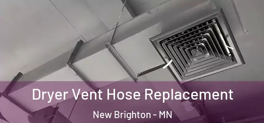 Dryer Vent Hose Replacement New Brighton - MN