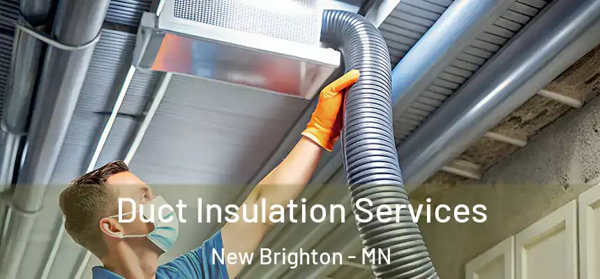 Duct Insulation Services New Brighton - MN