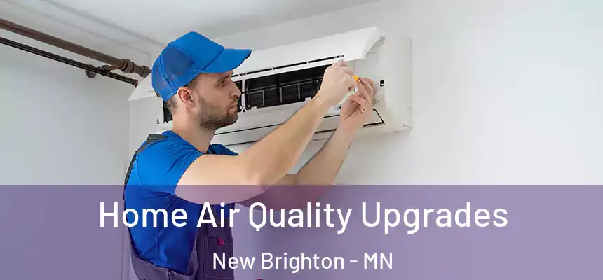Home Air Quality Upgrades New Brighton - MN