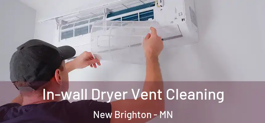  In-wall Dryer Vent Cleaning New Brighton - MN