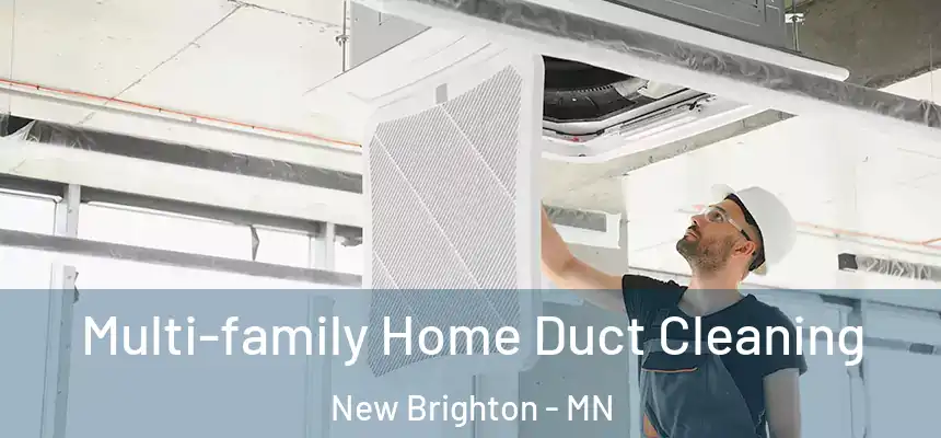 Multi-family Home Duct Cleaning New Brighton - MN