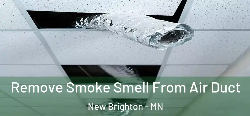  Remove Smoke Smell From Air Duct New Brighton - MN